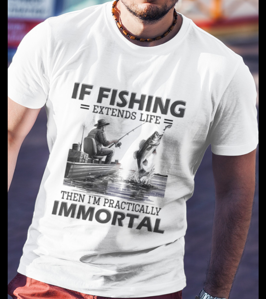 If Fishing Extends Life Then I'm Practically Immortal Silhouette Fishing Scene T-Shirt