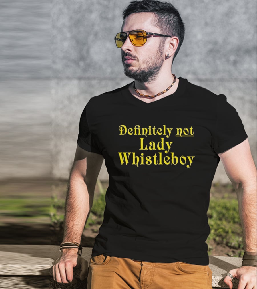 Definitely Not Lady Whistleboy Eric Perkins T-Shirt