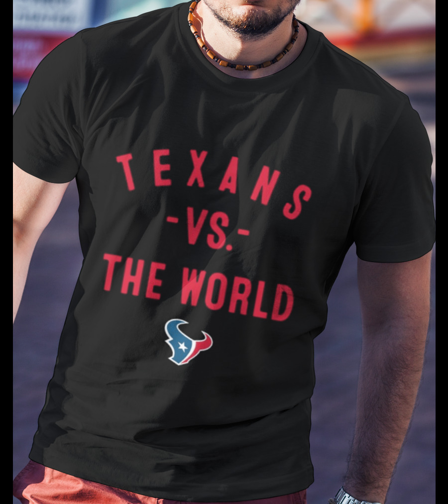 Houston Texans 2026 Season Texans Vs The World T-Shirt