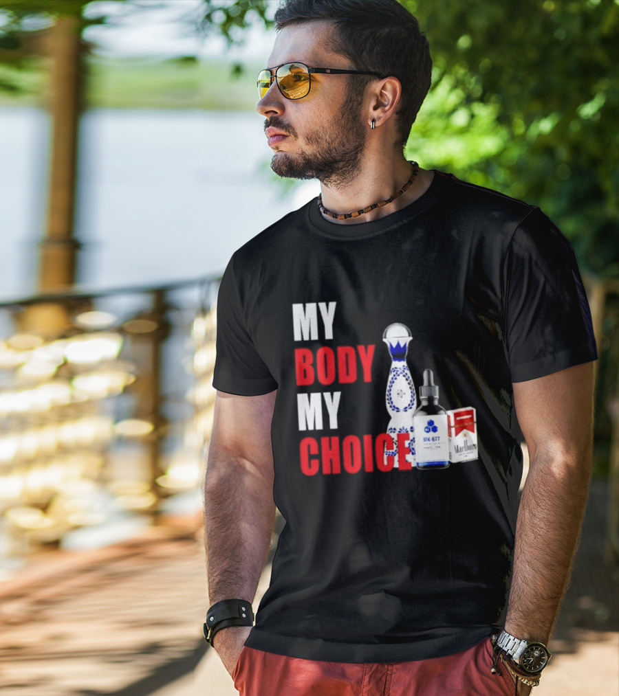 My Body My Choice Tequila MK 677 Marlboro T-Shirt