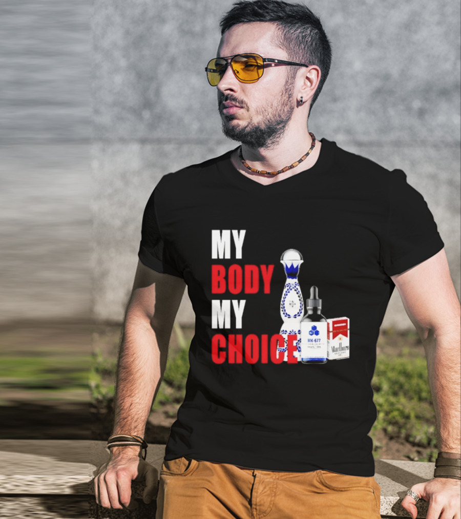 My Body My Choice Tequila MK 677 Marlboro T-Shirt