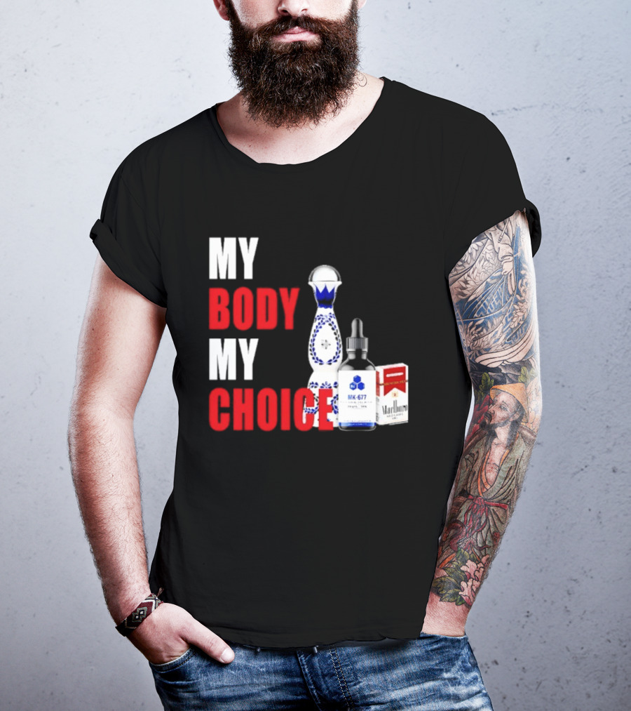 My Body My Choice Tequila MK 677 Marlboro T-Shirt
