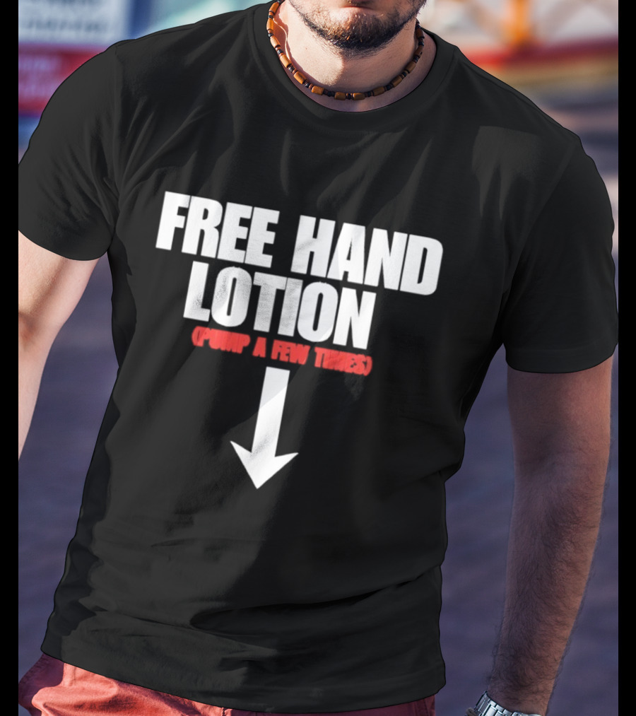 Free Hand Lotion Pump A Few Times Arrow T-Shirt