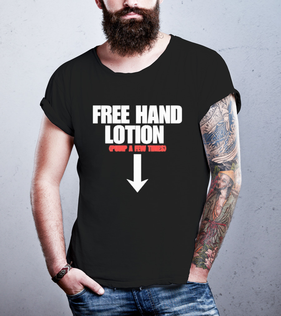 Free Hand Lotion Pump A Few Times Arrow T-Shirt