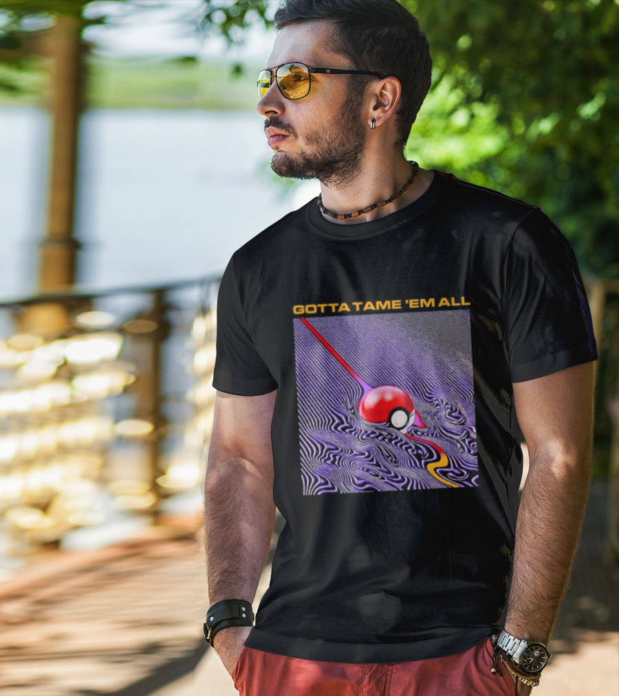 Gotta Tame 'Em All Pokemon Pokeball Gaming Psychedelic Wave T-Shirt