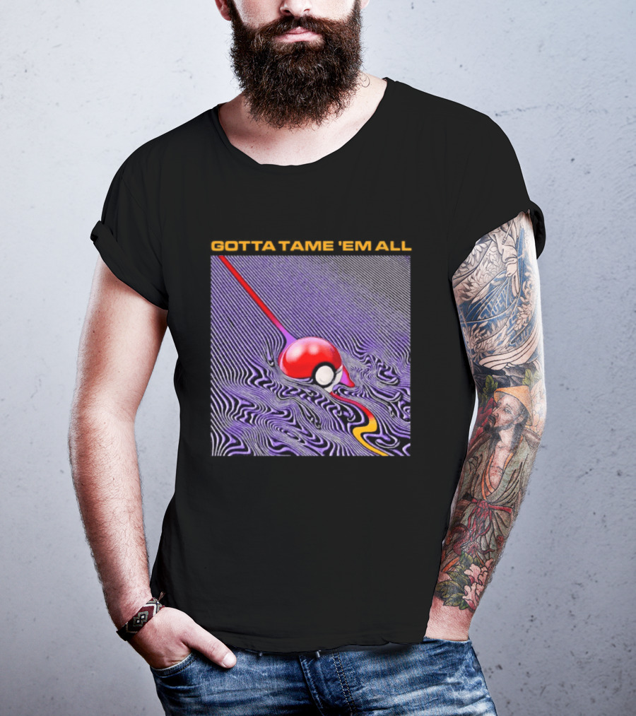 Gotta Tame 'Em All Pokemon Pokeball Gaming Psychedelic Wave T-Shirt