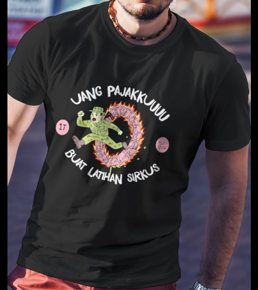 Uang Pajakku Buat Latihan Sirkus Indonesia Orang T-Shirt