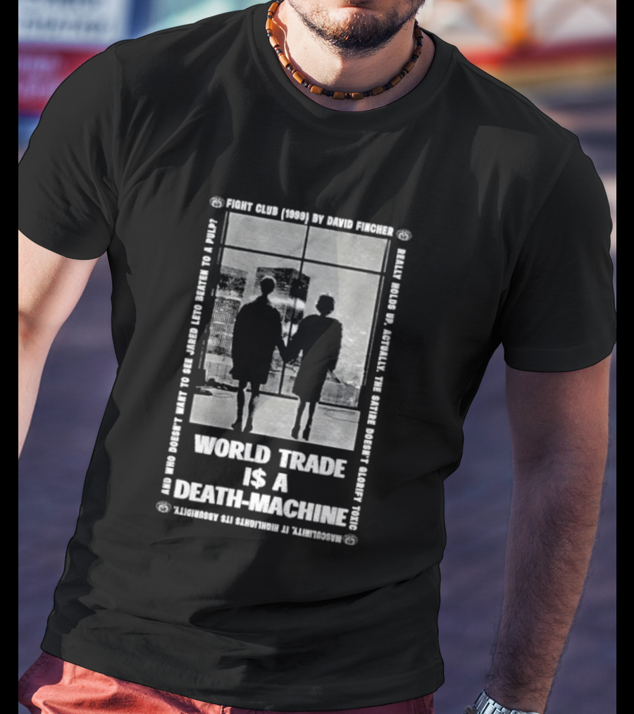 World Trade Is A Death Machine First Rule Break The Machine Fight Club T-Shirt