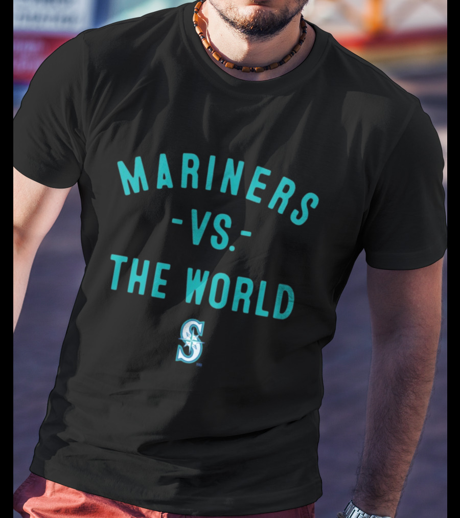 Seattle Mariners Vs The World 2026 Season Mariners T-Shirt