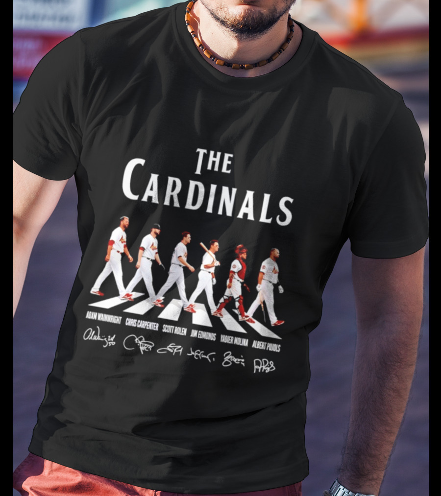 The Cardinals Adam Wainwright Chris Carpenter Scott Rolen Jim Edmonds Yadier Molina Albert Pujols St Louis Signatures T-Shirt