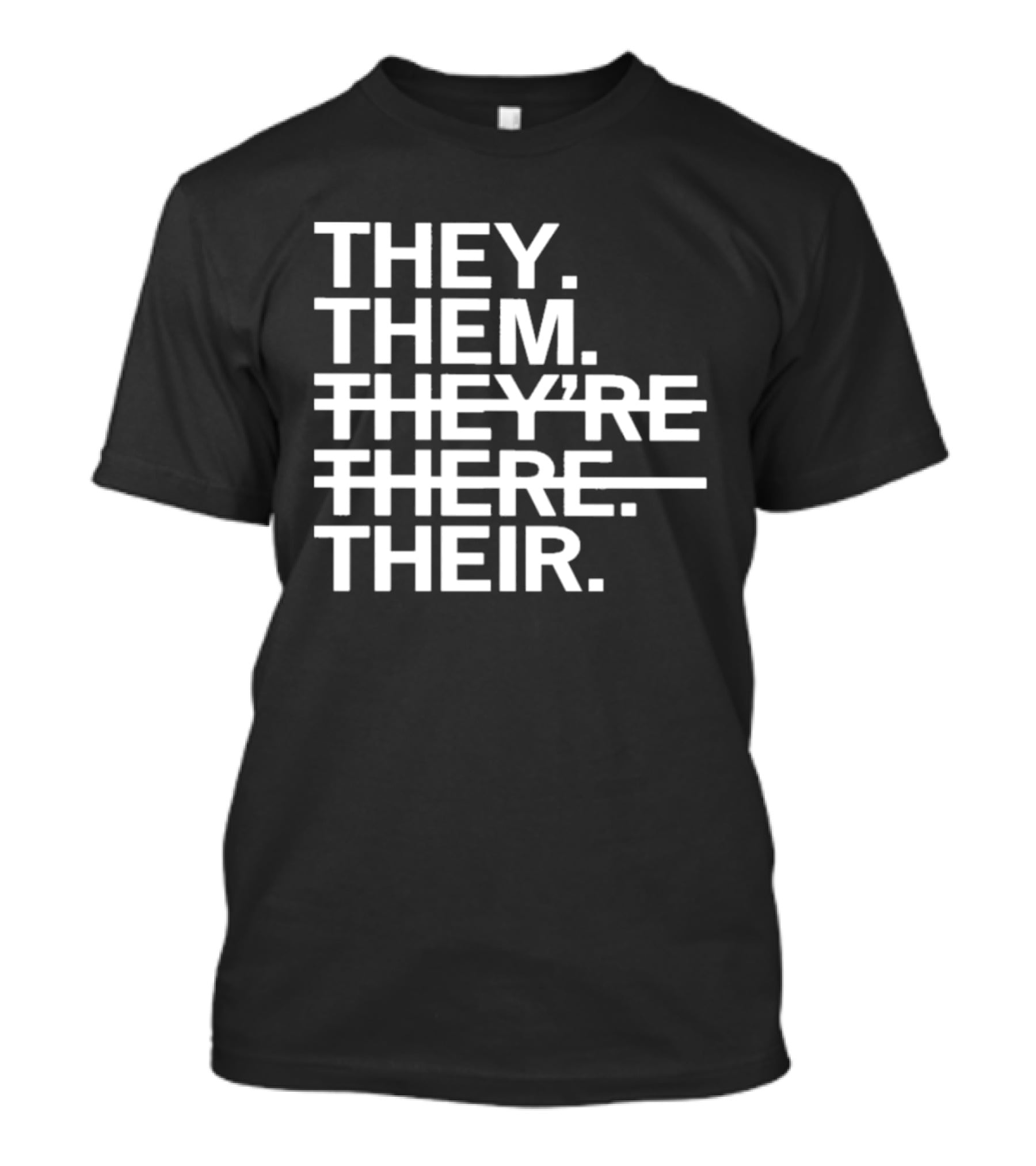 They Them They're There Their T-Shirt