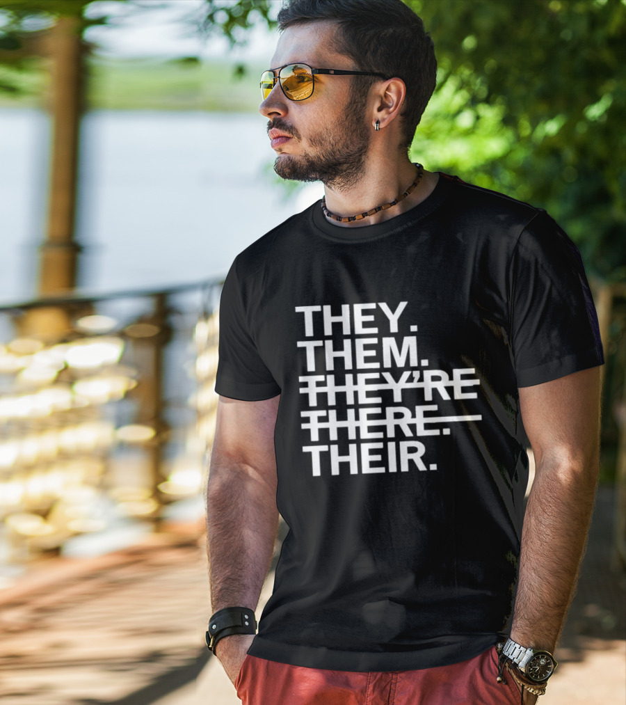 They Them They're There Their T-Shirt