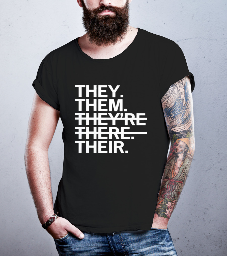 They Them They're There Their T-Shirt