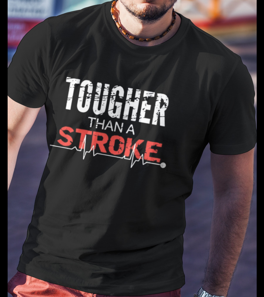 Tougher Than A Stroke Resilience And Recovery Strength T-Shirt
