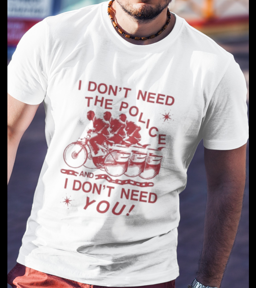 I Don't Need The Police And I Don't Need You Pee Wee Herman Moto T-Shirt