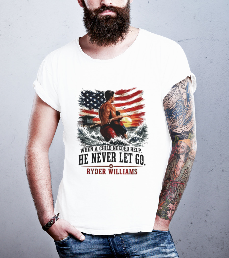 Ryder Williams He Never Let Go American Flag Lifesaver Hero Sea Rescue T-Shirt
