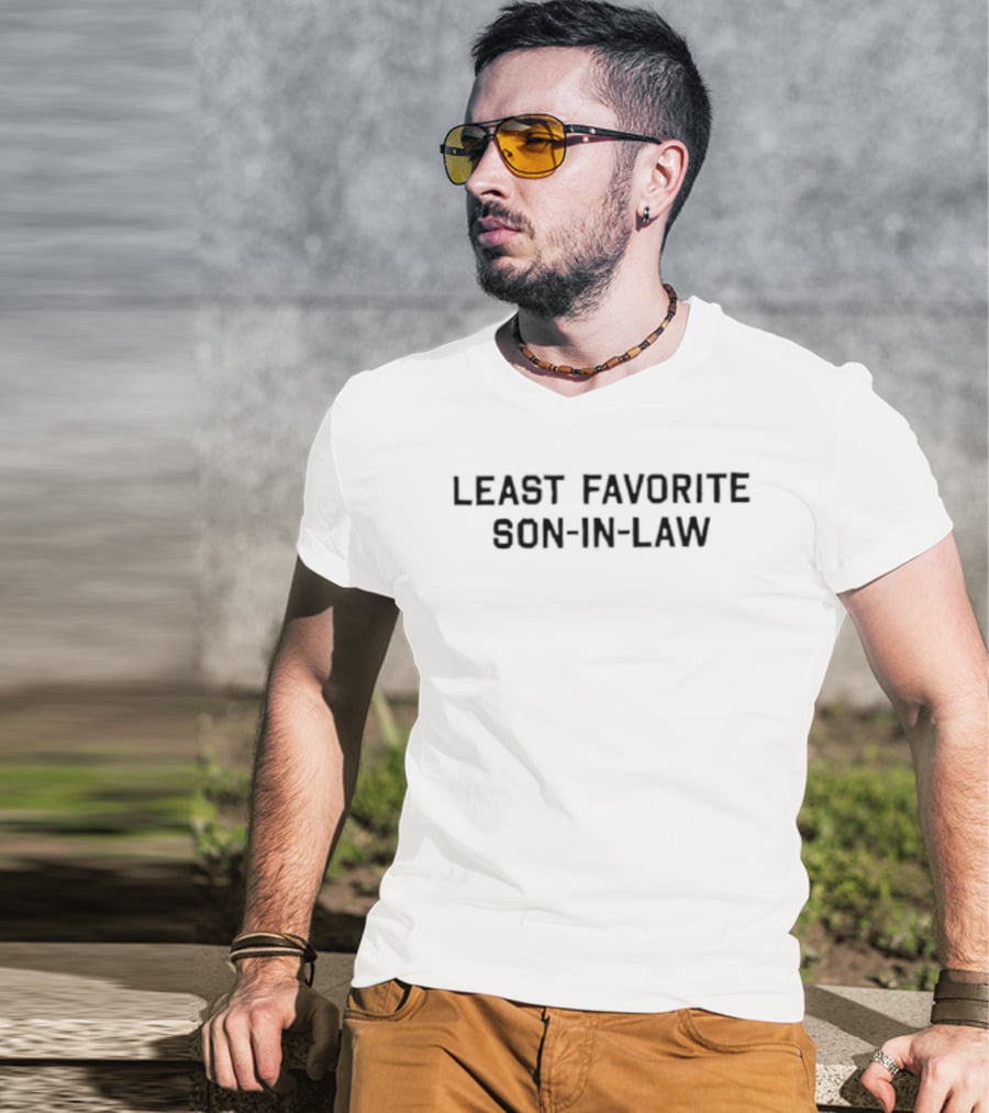 Least Favorite Son In Law Fun Gift For Husband's Family Jokes T-Shirt