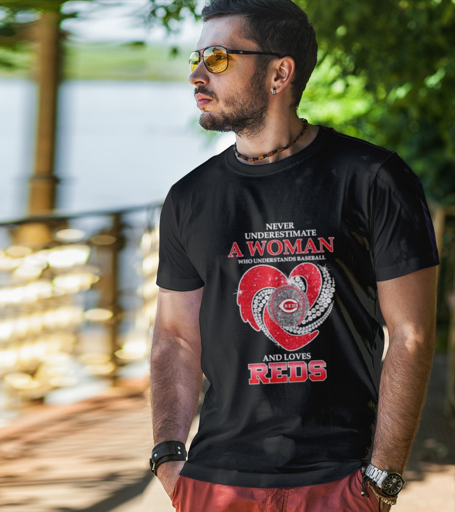 Cincinnati Reds Never Underestimate A Woman Who Understands Baseball And Loves Reds T-Shirt