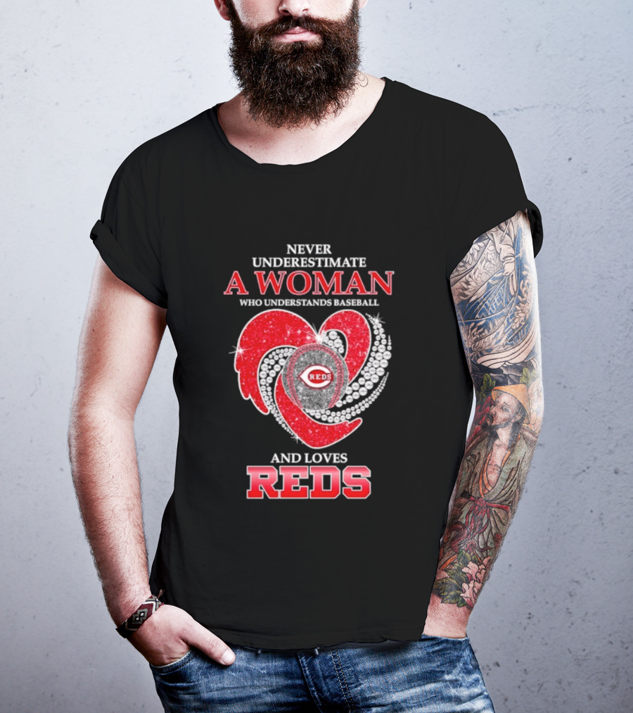 Cincinnati Reds Never Underestimate A Woman Who Understands Baseball And Loves Reds T-Shirt