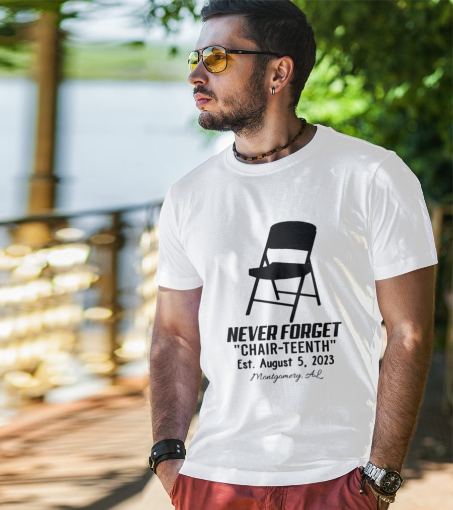 Never Forget Chair Teenth Est August 5 2023 Montgomery AL T-Shirt