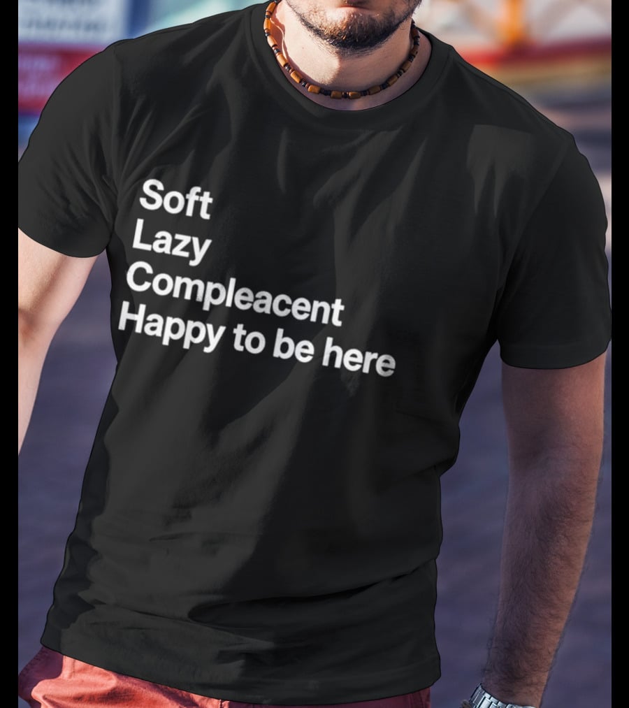 Grayson Waller Soft Lazy Complacent Happy To Be Here Compleacent T-Shirt