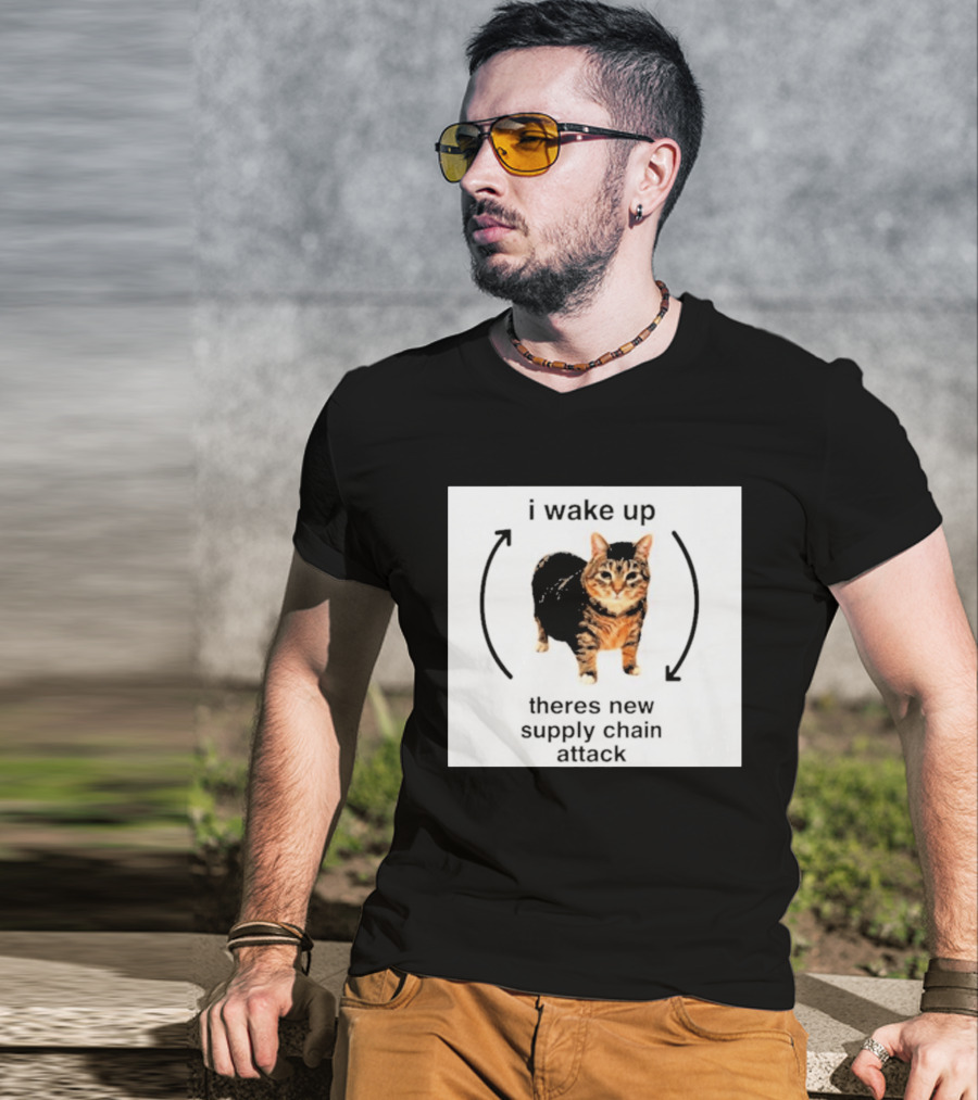 I Wake Up Theres New Supply Chain Attack Cat Meme T-Shirt