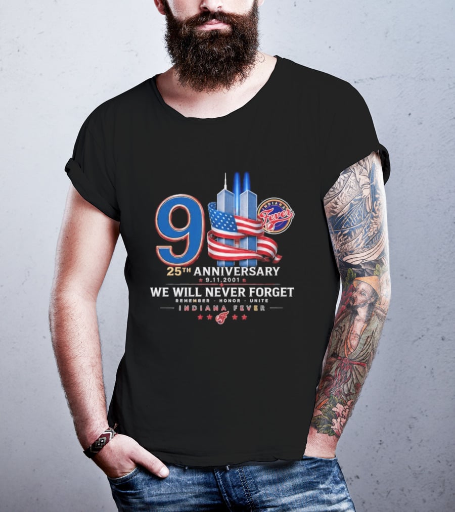 9/11 25th Anniversary We Will Never Forget Indiana Fever 9.11.2001 T-Shirt