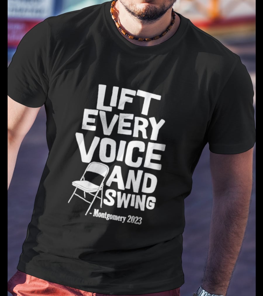 Montgomery 2023 Lift Every Voice And Swing Folding Chair T-Shirt