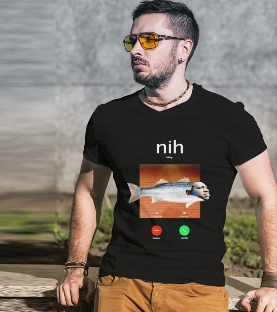Nih Calling Fish George Floyd Meme Surreal Remind Me Message T-Shirt