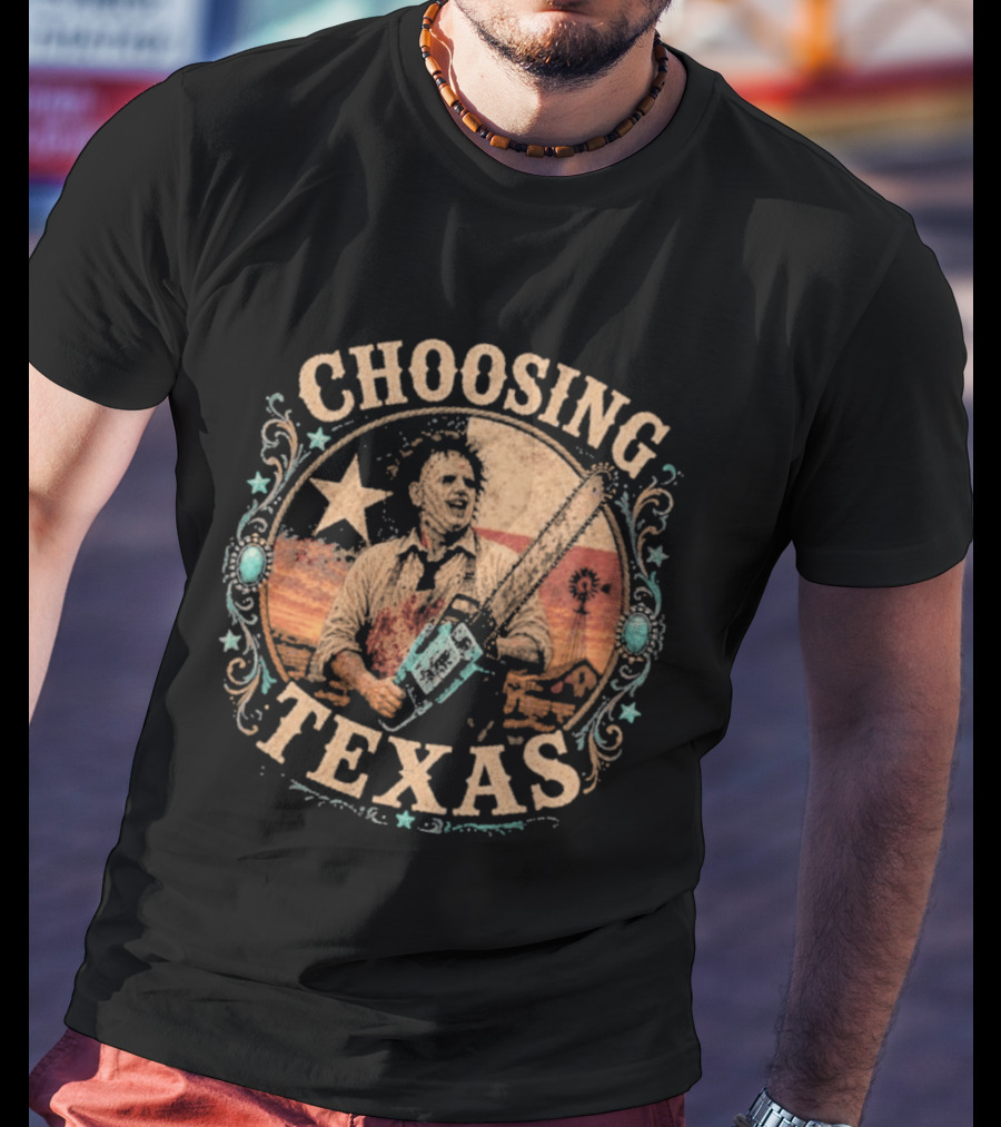 Choosing Texas Chainsaw Leatherface T-Shirt