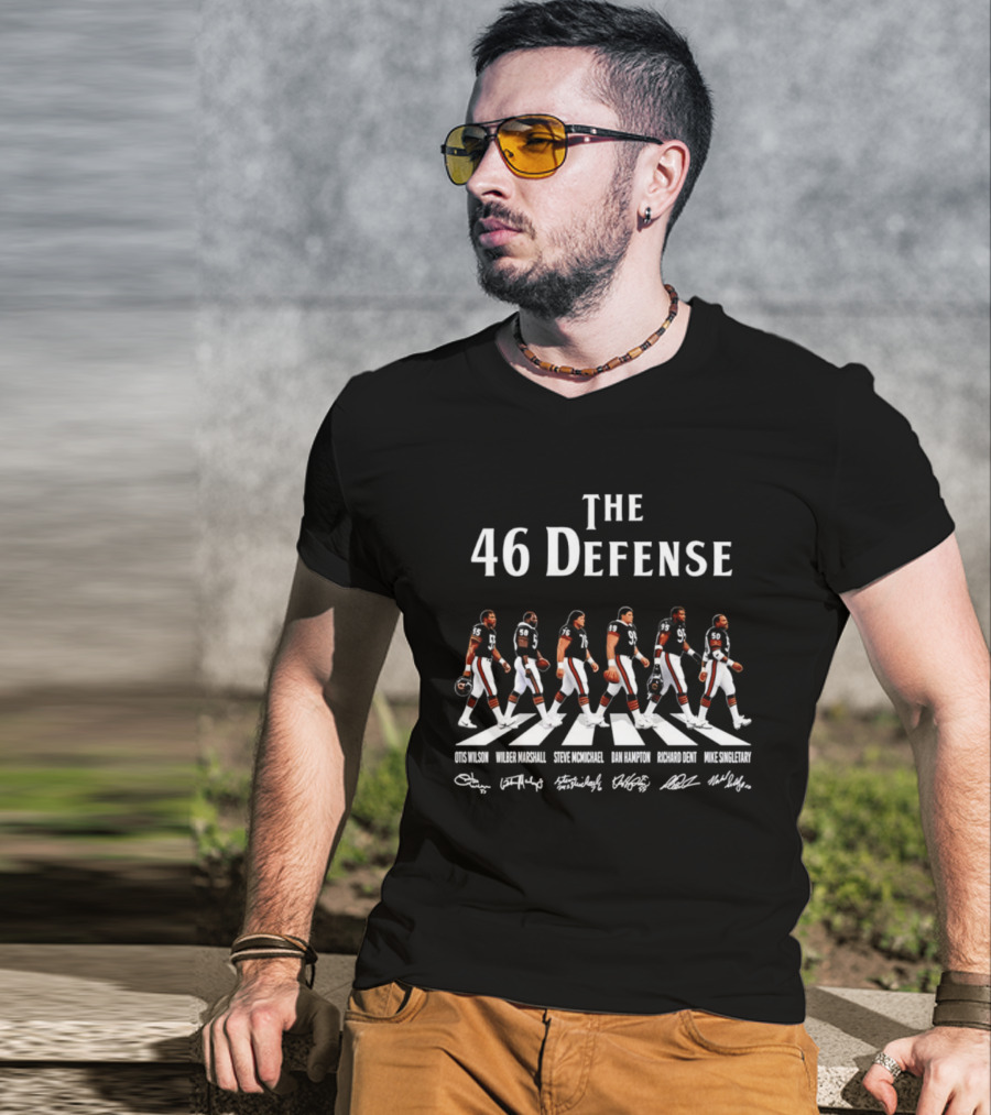 The 46 Defense Chicago Bears Otis Wilson Wilber Marshall Steve McMichael Dan Hampton Richard Dent Players Crossing Signatures T-Shirt