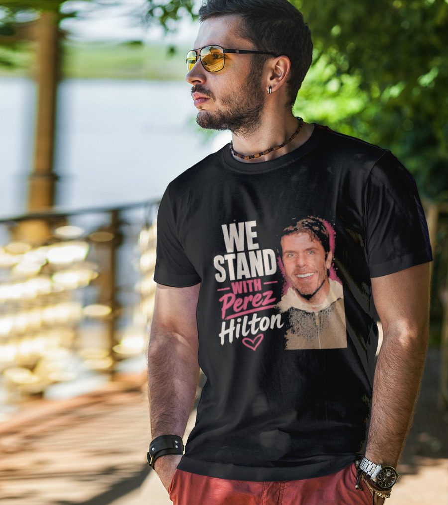 We Stand With Perez Hilton Heart T-Shirt