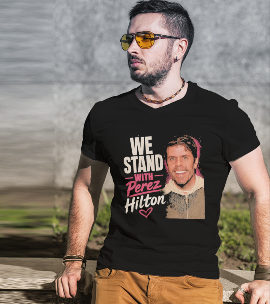 We Stand With Perez Hilton Heart T-Shirt