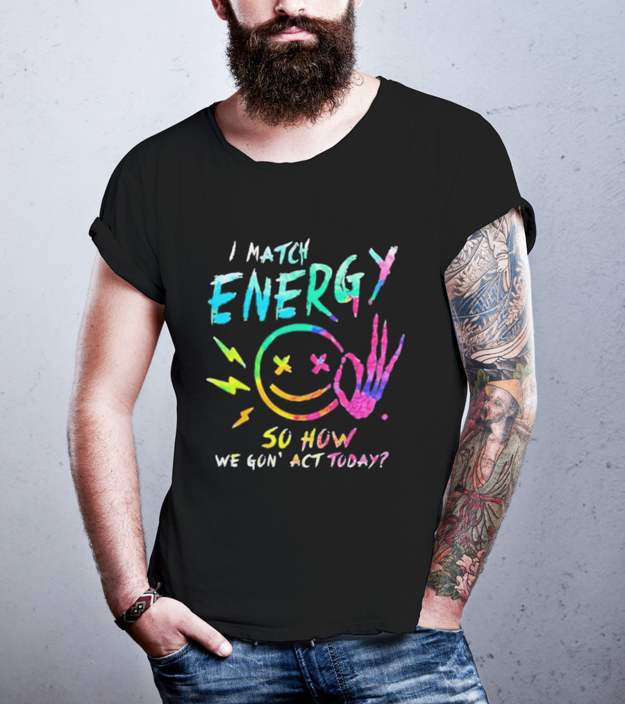 I Match Energy Vibrant Smiley Face With Lightning And Peace Sign Tie Dye T-Shirt