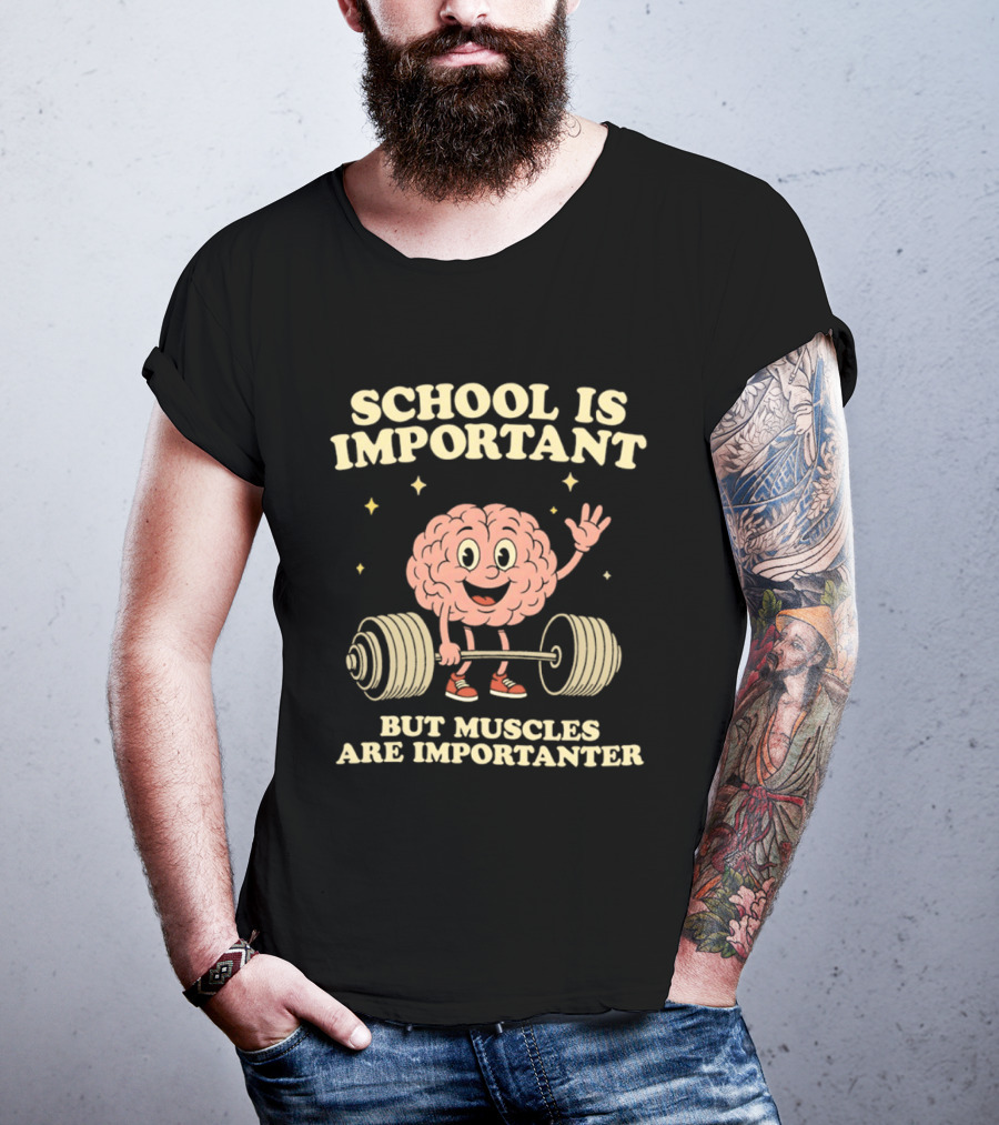 School Is Important But Muscles Are Importanter Cartoon Brain Lifting Weights T-Shirt