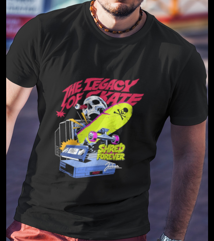The Legacy Of Skate Shred Forever Skateboarding Adventure T-Shirt