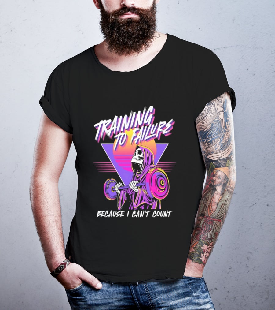 Training To Failure Because I Can't Count Gym Weightlifting Skeleton T-Shirt
