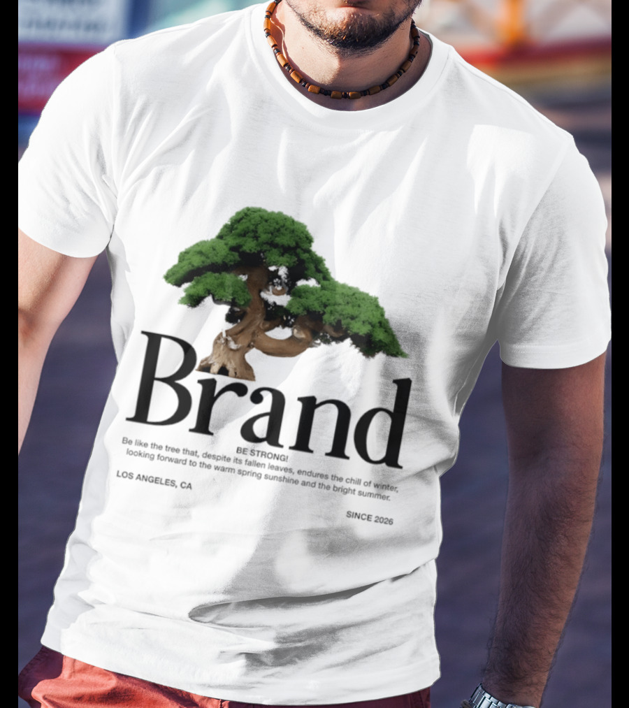Brand Be Strong Be Like The Tree Endure Winter Los Angeles Since 2026 T-Shirt