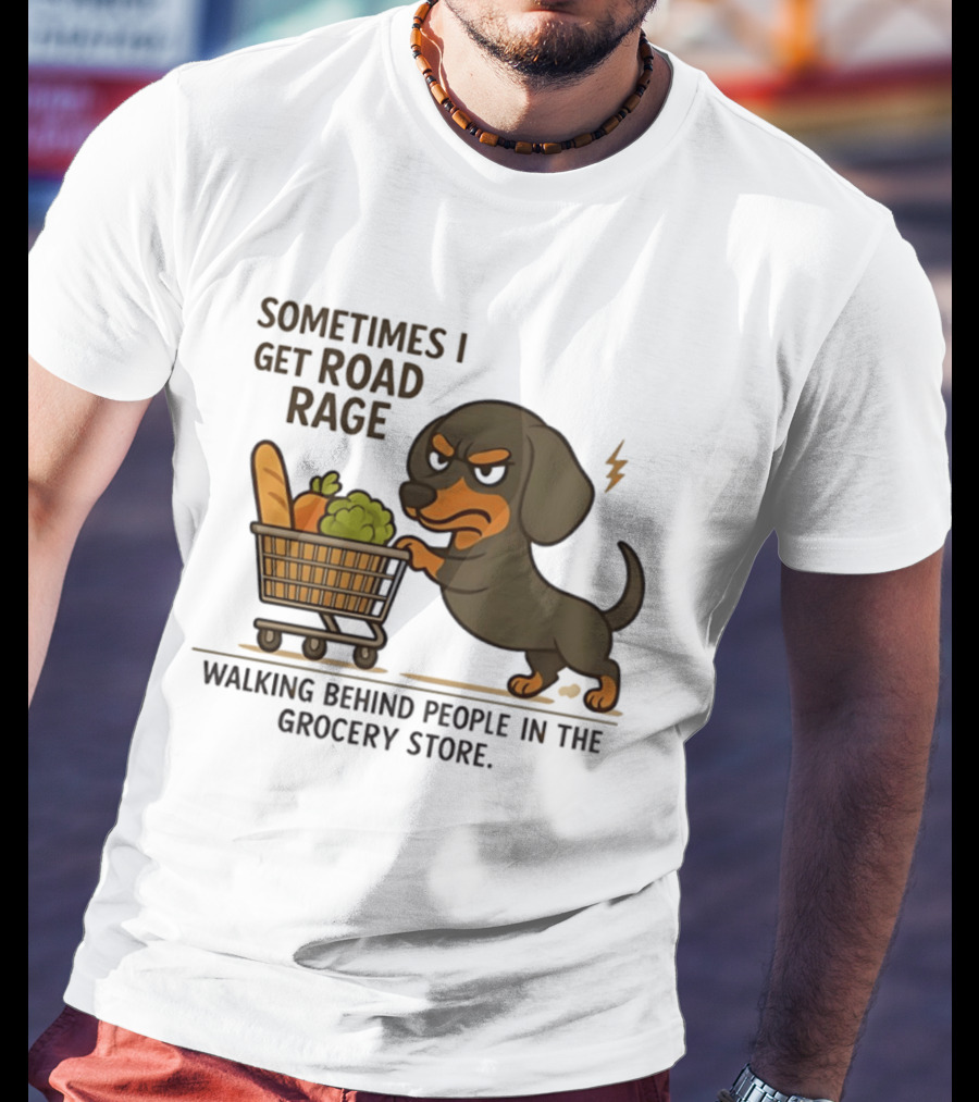Dachshund Road Rage Walking Behind People In Grocery Store T-Shirt