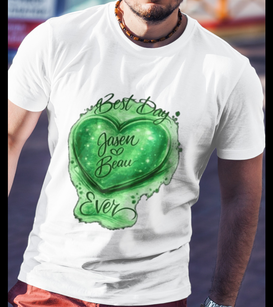 Best Day Ever Jasen Beau Green Heart T-Shirt