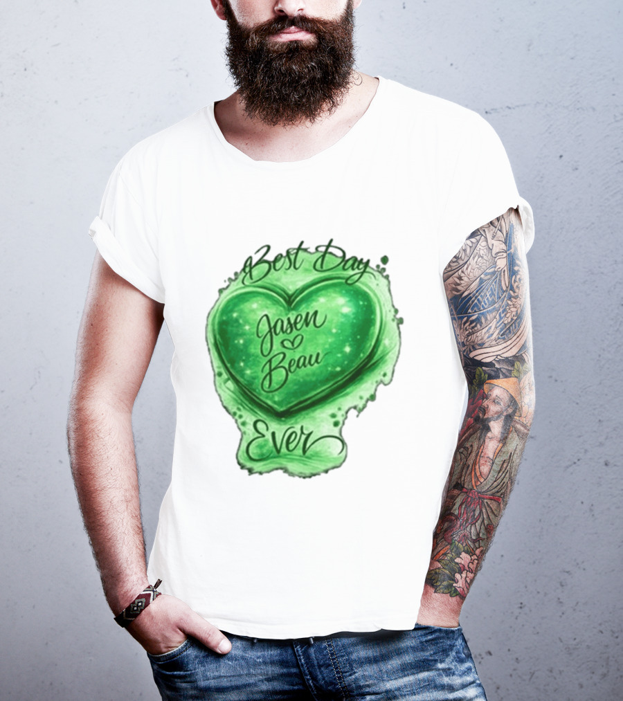 Best Day Ever Jasen Beau Green Heart T-Shirt