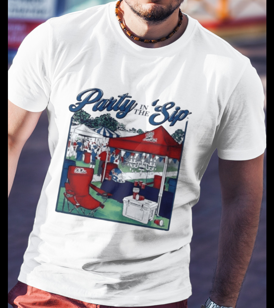 Ole Miss Rebels Party In The Sip Tailgate Football Game Day T-Shirt