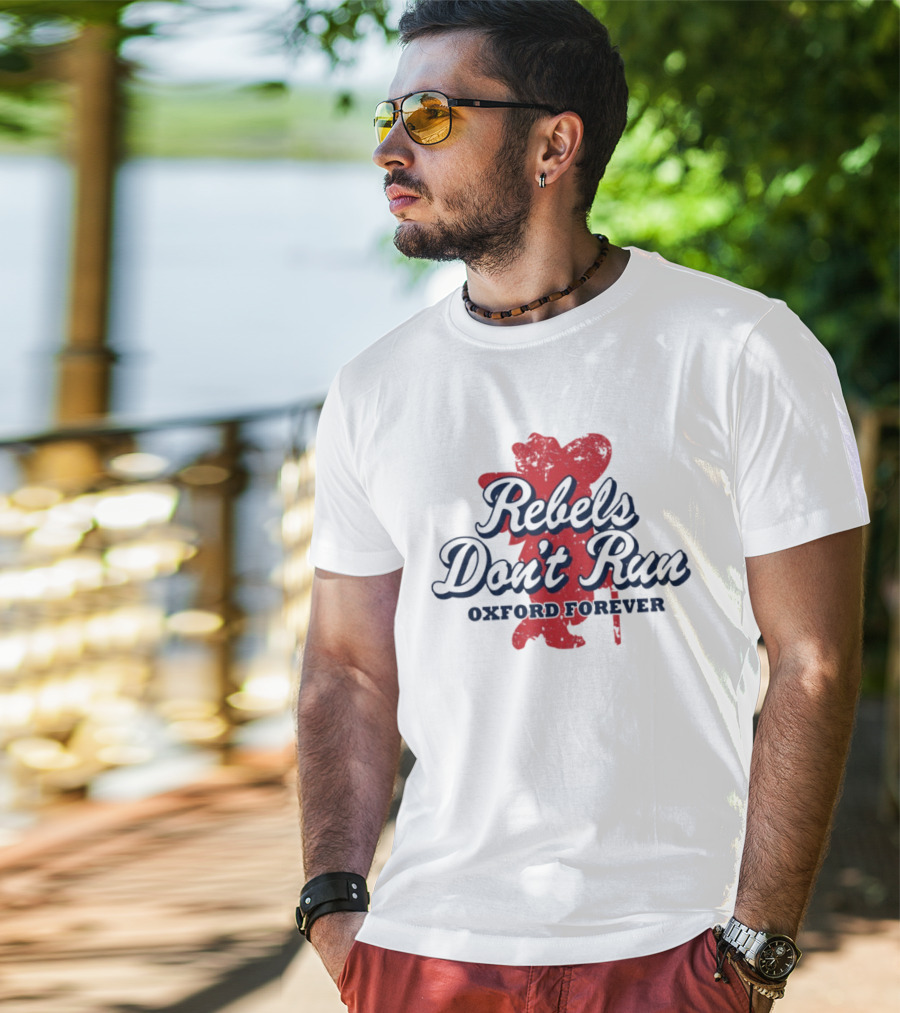 Rebels Don't Run Oxford Forever Ole Miss Rebels Football T-Shirt