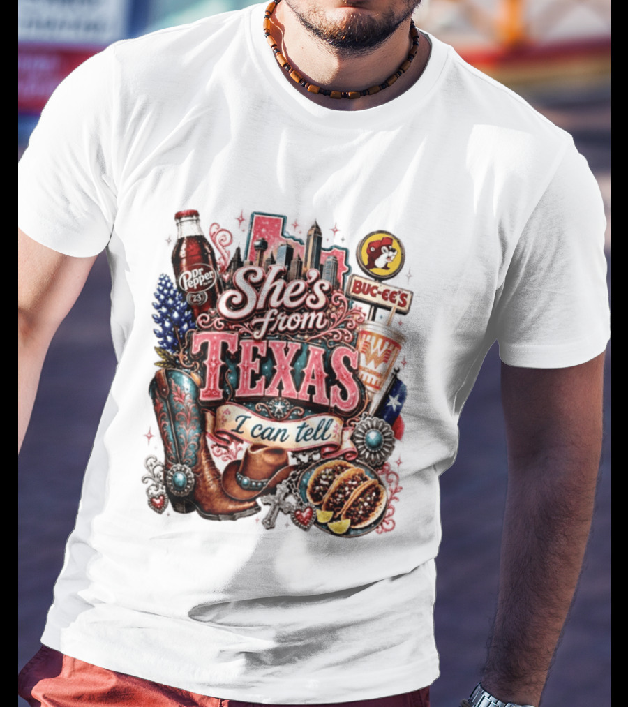 She's From Texas I Can Tell Dr Pepper Buc Ee's Whataburger Cowboys And Tacos T-Shirt