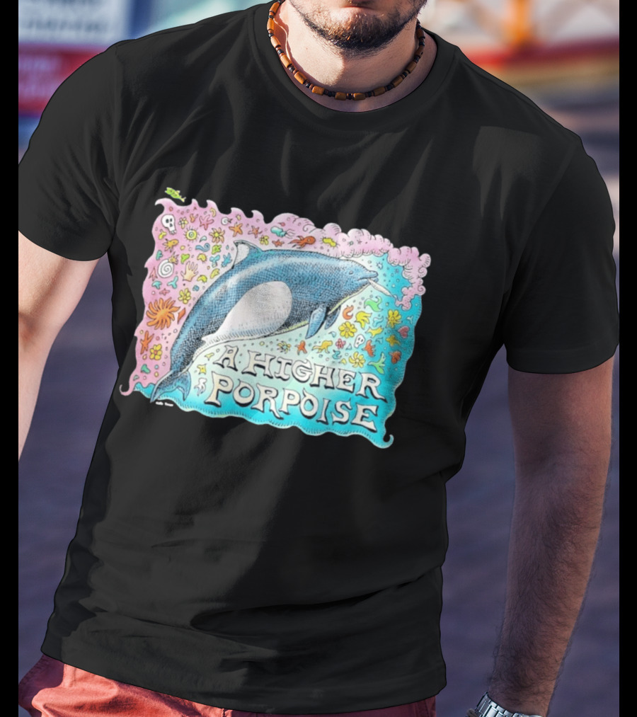 A Higher Porpoise Colorful Dolphin Psychedelic T-Shirt