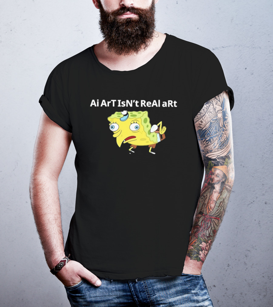 Ai ArT IsN't ReAl ARt Mocking Meme T-Shirt