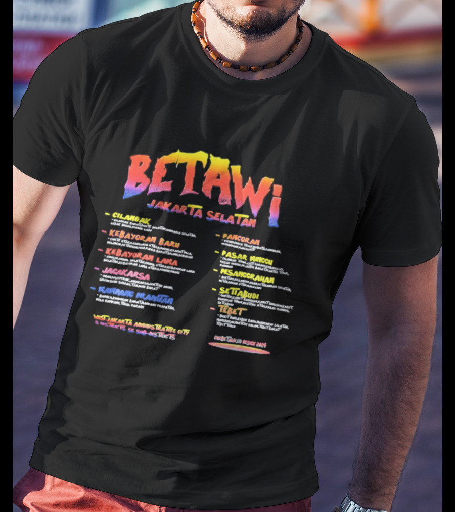 Betawi Jakarta Selatan Administrative City 56 Sub Districts Kebayoran Baru Jagakarsa Tebet Manggarai Puncak Alam Cipulir Pejaten T-Shirt