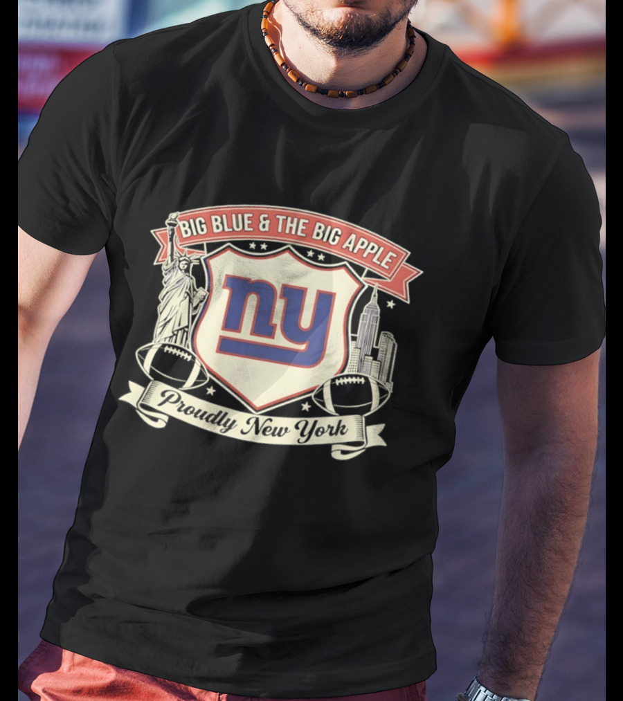 Big Blue And The Big Apple New York Giants Proudly NY T-Shirt
