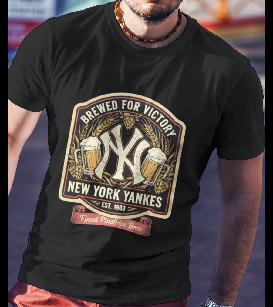Brewed For Victory New York Yankees Est 1903 Finest Pinstripe Brew T-Shirt