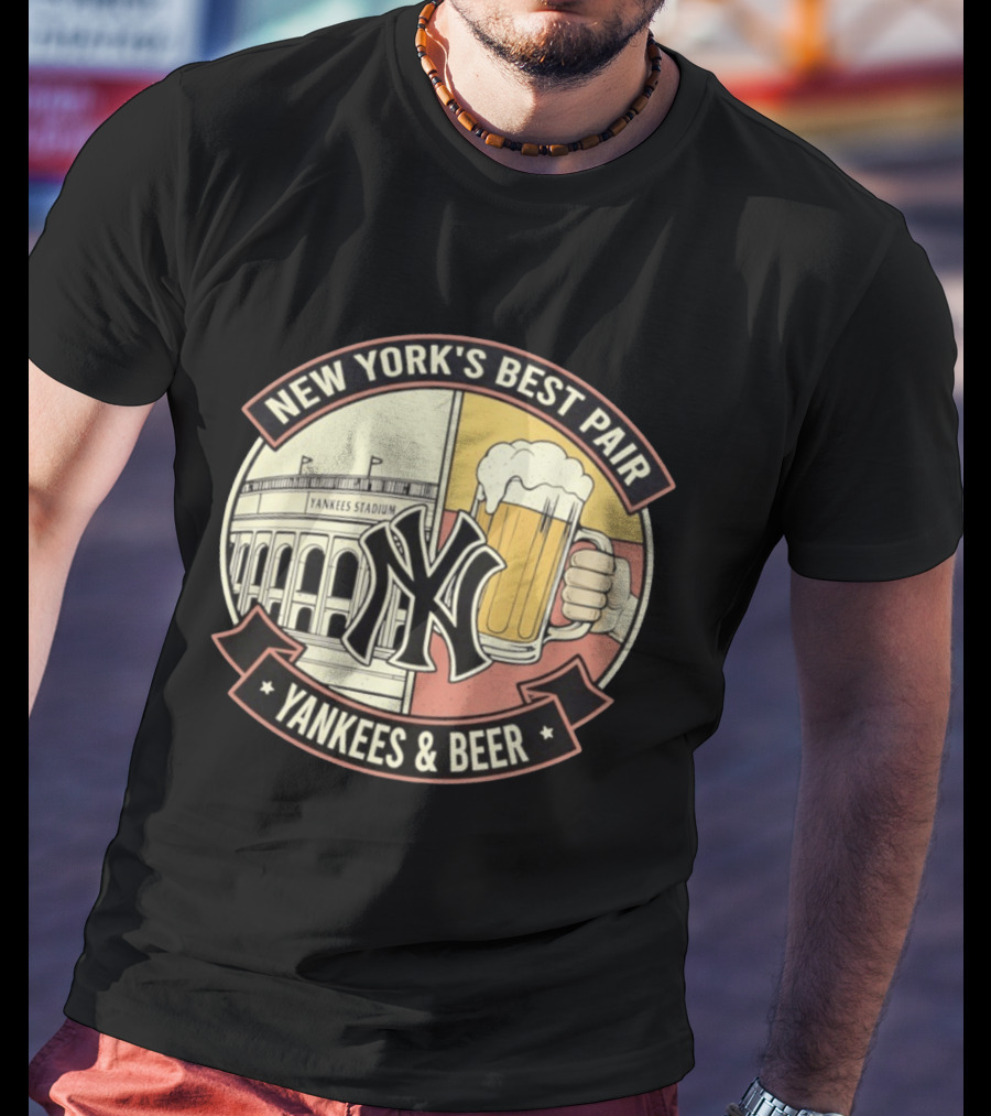 New York's Best Pair Yankees Stadium And Beer Yankees And Beer T-Shirt